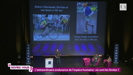 Le saviez-vous ? "L'extraordinaire endurance de l'espèce humaine : où sont les limites ?" Conférence de Guillaume Millet