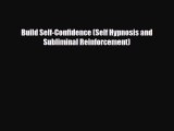 [PDF Download] Build Self-Confidence (Self Hypnosis and Subliminal Reinforcement) [Download]