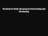 PDF Download The Book of Yields: Accuracy in Food Costing and Purchasing PDF Full Ebook
