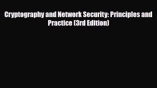 [PDF Download] Cryptography and Network Security: Principles and Practice (3rd Edition) [Download]