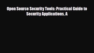 [PDF Download] Open Source Security Tools: Practical Guide to Security Applications A [Download]