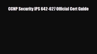[PDF Download] CCNP Security IPS 642-627 Official Cert Guide [PDF] Online