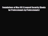 [PDF Download] Foundations of Mac OS X Leopard Security (Books for Professionals by Professionals)