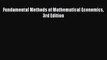 (PDF Download) Fundamental Methods of Mathematical Economics 3rd Edition PDF