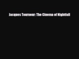 [PDF Download] Jacques Tourneur: The Cinema of Nightfall [Download] Full Ebook