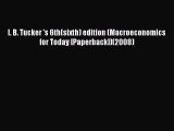 (PDF Download) I. B. Tucker 's 6th(sixth) edition (Macroeconomics for Today [Paperback])(2008)