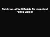 (PDF Download) State Power and World Markets: The International Political Economy Read Online