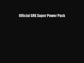 [PDF Download] Official GRE Super Power Pack [Download] Online