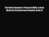 The Rebel Surgeon's Proposal (Mills & Boon Medical) (Strathlochan Hospital Book 3)  Free Books