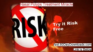 Nasal Polyps Treatment Miracle Download the Program Free of Risk - SHOULD YOU BUY IT?