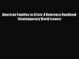 American Families in Crisis: A Reference Handbook (Contemporary World Issues)  Free Books