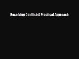 Resolving Conflict: A Practical Approach  Free Books