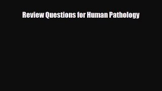 [PDF Download] Review Questions for Human Pathology [Download] Full Ebook