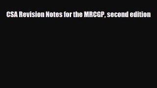 [PDF Download] CSA Revision Notes for the MRCGP second edition [Read] Online