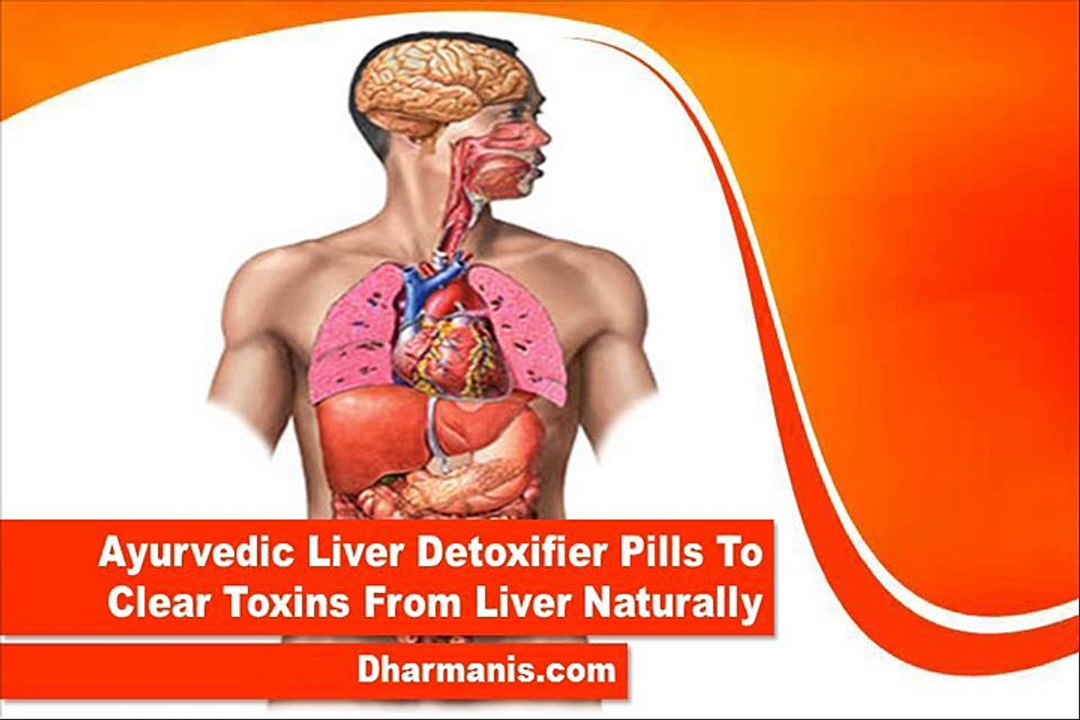 Ayurvedic Liver Detoxifier Pills To Clear Toxins From Liver Naturally