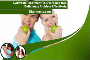 Ayurvedic Treatment To Overcome Iron Deficiency Problem Effectively