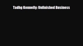 [PDF Download] Tadhg Kennelly: Unfinished Business [Read] Full Ebook