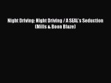 Night Driving: Night Driving / A SEAL's Seduction (Mills & Boon Blaze)  Read Online Book