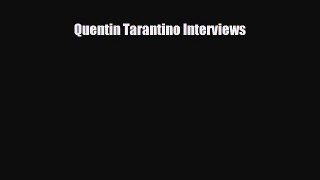 [PDF Download] Quentin Tarantino Interviews [PDF] Full Ebook
