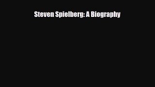[PDF Download] Steven Spielberg: A Biography [PDF] Full Ebook