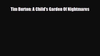 [PDF Download] Tim Burton: A Child's Garden Of Nightmares [PDF] Online