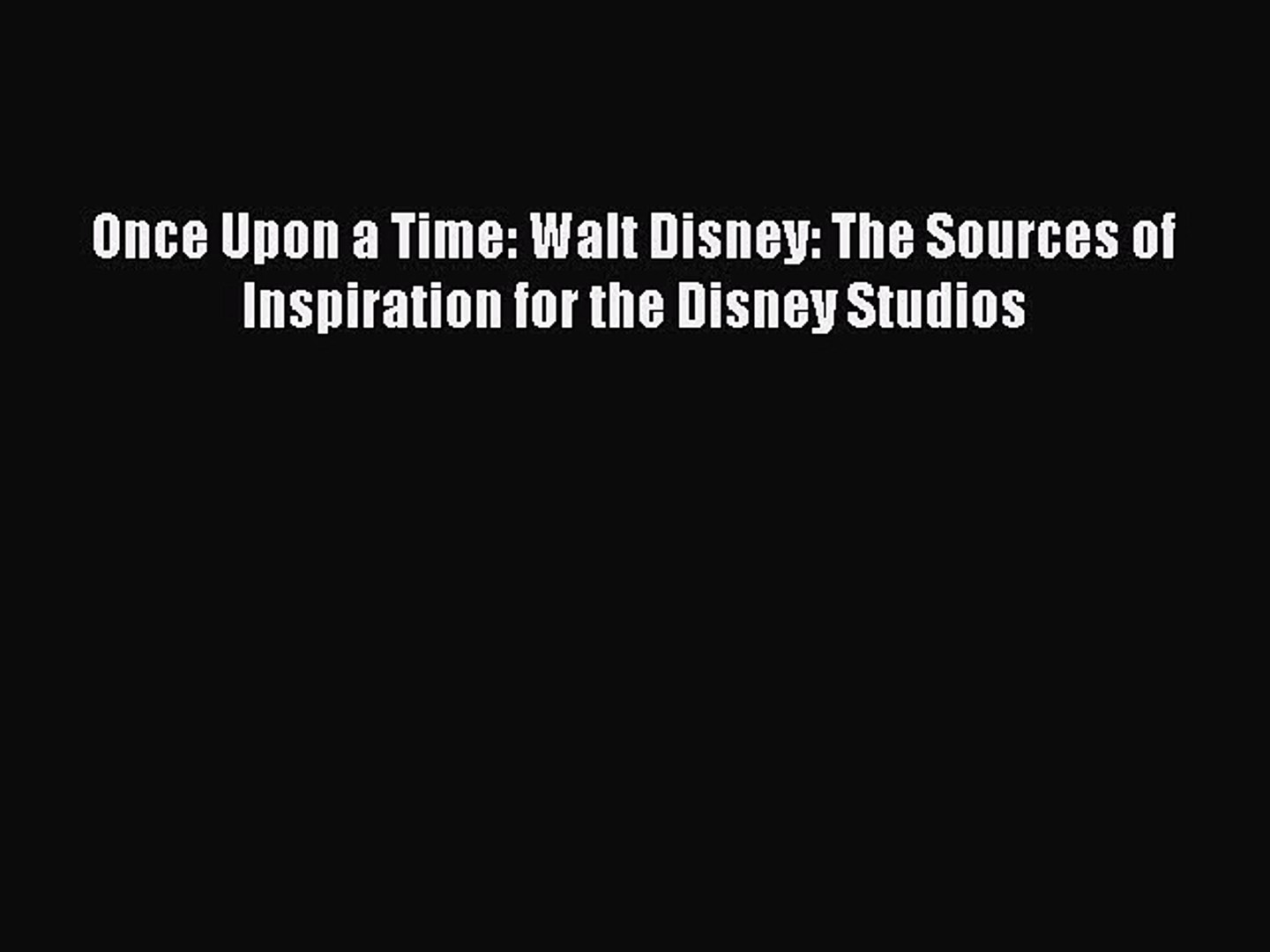 Pdf Download Once Upon A Time Walt Disney The Sources Of - 