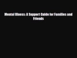 [PDF Download] Mental Illness: A Support Guide for Families and Friends [Download] Full Ebook
