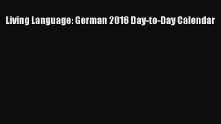 (PDF Download) Living Language: German 2016 Day-to-Day Calendar Read Online