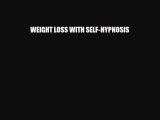 [PDF Download] WEIGHT LOSS WITH SELF-HYPNOSIS [Read] Full Ebook