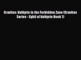 Gravitas: Valkyrie in the Forbidden Zone (Gravitas Series - Sybil of Valkyrie Book 1)  Read