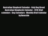 (PDF Download) Australian Shepherd Calendar - Only Dog Breed Australian Shepherds Calendar