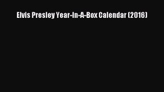 (PDF Download) Elvis Presley Year-In-A-Box Calendar (2016) Read Online