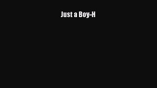 Just a Boy-H Read Online PDF
