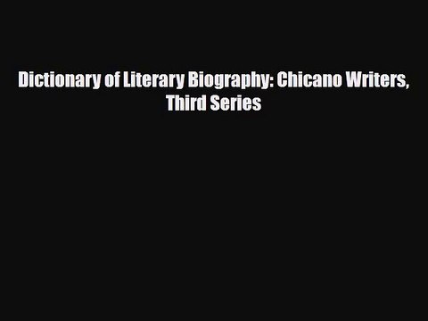 [PDF Download] Dictionary of Literary Biography: Chicano Writers Third Series [PDF] Full Ebook
