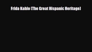 [PDF Download] Frida Kahlo (The Great Hispanic Heritage) [Download] Full Ebook
