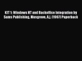 [PDF Download] KIT 1: Windows NT and Backoffice Integration by Sams Publishing Musgrove A.j.