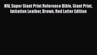 NIV Super Giant Print Reference Bible Giant Print Imitation Leather Brown Red Letter Edition