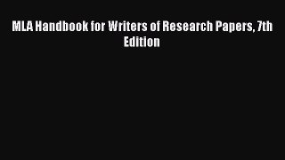 [PDF Download] MLA Handbook for Writers of Research Papers 7th Edition [PDF] Online
