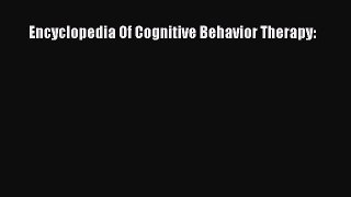 [Téléchargement PDF] Encyclopedia Of Cognitive Behavior Therapy:  