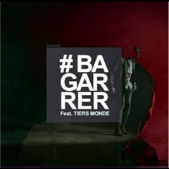 Brav feat Tiers Monde – Bagarrer (Son)