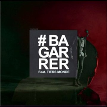 Brav feat Tiers Monde – Bagarrer (Son)