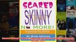 Download PDF  Scared Skinny No More Exposing the Myths of Weight Bias and Weight Loss FULL FREE
