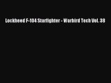 [PDF Download] Lockheed F-104 Starfighter - Warbird Tech Vol. 38 [Download] Online