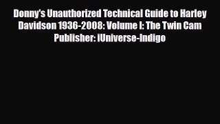 [PDF Download] Donny's Unauthorized Technical Guide to Harley Davidson 1936-2008: Volume I: