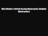 [PDF Download] Mick Walker's British Racing Motorcycles (Redline Motorcycles) [PDF] Online