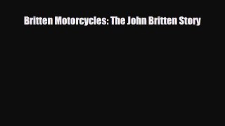 [PDF Download] Britten Motorcycles: The John Britten Story [Download] Full Ebook