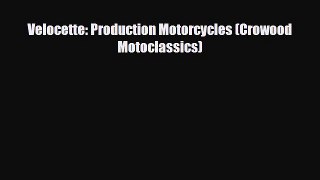 [PDF Download] Velocette: Production Motorcycles (Crowood Motoclassics) [Download] Full Ebook
