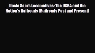 [PDF Download] Uncle Sam's Locomotives: The USRA and the Nation's Railroads (Railroads Past