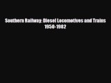 [PDF Download] Southern Railway: Diesel Locomotives and Trains 1950-1982 [Read] Online