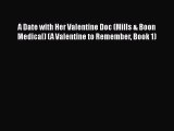 A Date with Her Valentine Doc (Mills & Boon Medical) (A Valentine to Remember Book 1) Free